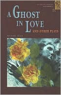 A Ghost in Love: And Other Plays