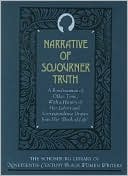 The Narrative of Sojourner Truth: A Bondswoman of Olden Time, with a History of Her Labors and Correspondence Drawn from Her 