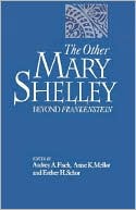 The Other Mary Shelley: Beyond Frankenstein