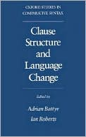 Clause Structure and Language Change