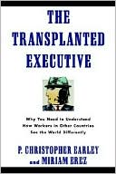 The Transplanted Executive: Why You Need to Understand How Workers in Other Countries See the World Differently