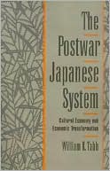 The Postwar Japanese System: Cultural Economy and Economic Transformation