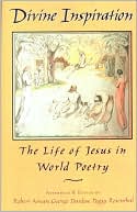 Divine Inspiration: The Life of Jesus in World Poetry