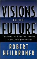 Visions of the Future: The Distant past, Yesterday, Today, & Tomorrow