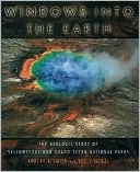 Windows into the Earth: The Geologic Story of Yellowstone and Grand Teton National Parks