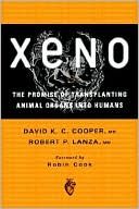 Xeno: The Promise of Transplanting Animal Organs into Humans