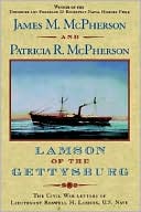 Lamson of the Gettysburg: The Civil War Letters of Lieutenant Roswell H. Lamson