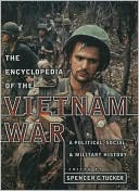 Encyclopedia of the Vietnam War: A Political, Social and Military History