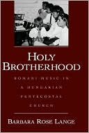 Holy Brotherhood: Romani Music in a Hungarian Pentecostal Church