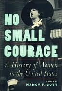 No Small Courage: A History of Women in the United States