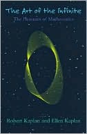 The Art of the Infinite: The Pleasures of Mathematics