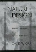 The Nature of Design: Ecology, Culture, and Human Intention