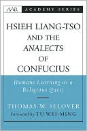 Hsieh Liang-tso and the Analects of Confucius: Humane Learning as a Religious Quest