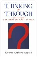 Thinking It through: An Introduction to Contemporary Philosophy