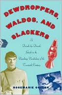 Dewdroppers, Waldos & Slackers