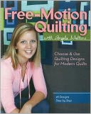 download Free-Motion Quilting with Angela Walters : Choose & Use Quilting Designs on Modern Quilts book