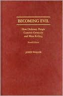 download Becoming Evil : How Ordinary People Commit Genocide and Mass Killing book