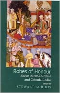Robes of Honour: Khilat in Pre-Colonial and Colonial India