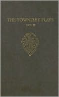 The Towneley Plays: II: Notes and Glossary