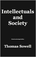 Intellectuals and Society by Thomas Sowell: NOOK Book Cover