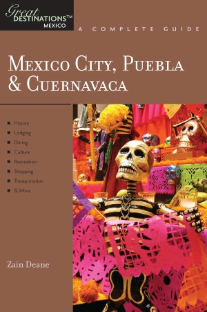 Explorer's Guide Mexico City, Puebla & Cuernavaca: A Great Destination