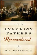 The Founding Fathers Reconsidered by R. B. Bernstein: Book Cover