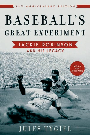 Baseball's Great Experiment: Jackie Robinson and His Legacy