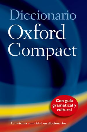 El Diccionario Oxford Compacto: Spanish-English/English-Spanish
