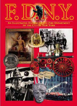 FDNY: An Illustrated History of the Fire Department of New York