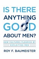 Is There Anything Good About Men? by Roy F. Baumeister: Book Cover