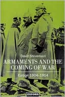 Armaments and the Coming of War: Europe, 1904-1914