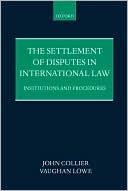 The Settlement of Disputes in International Law: Institutions and Procedures