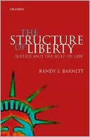 The Structure of Liberty: Justice and the Rule of Law