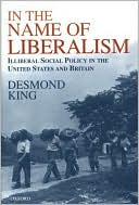 In the Name of Liberalism: Illiberal Social Policy in the USA and Britain
