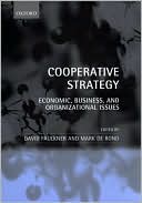 Cooperative Strategy: Economic, Business, and Organizational Issues
