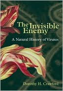 The Invisible Enemy: A Natural History of Viruses