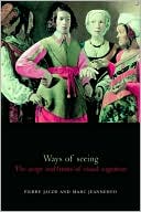 Ways of Seeing: The Scope and Limits of Visual Cognition