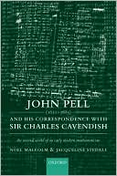 John Pell (1611-1685) and His Correspondence with Sir Charles Cavendish: The Mental World of an Early Modern Mathematician