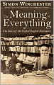 The Meaning of Everything: The Story of the Oxford English Dictionary