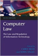 Computer Law: The Law and Regulation of Information Technology