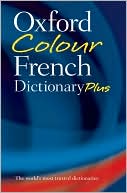 Oxford Colour French Dictionary Plus