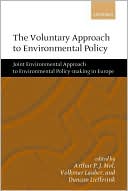 The Voluntary Approach to Environmental Policy: Joint Environmental Policy-Making in Europe