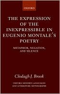 The Expression of the Inexpressible in Eugenio Montale's Poetry: Metaphor, Negation, and Silence