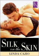 Silk on the Skin by Linda Cajio: NOOK Book Cover