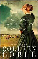 Safe in His Arms by Colleen Coble: NOOK Book Cover