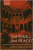 Just War or Just Peace?: Humanitarian Intervention and International Law