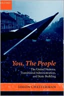 You, the People: The United Nations, Transitional Administration, and State-Building