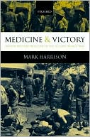 Medicine and Victory: British Military Medicine in the Second World War
