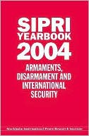 SIPRI Yearbook 2004: Armaments, Disarmament and International Security