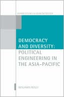 Democracy and Diversity: Political Engineering in the Asia - Pacific